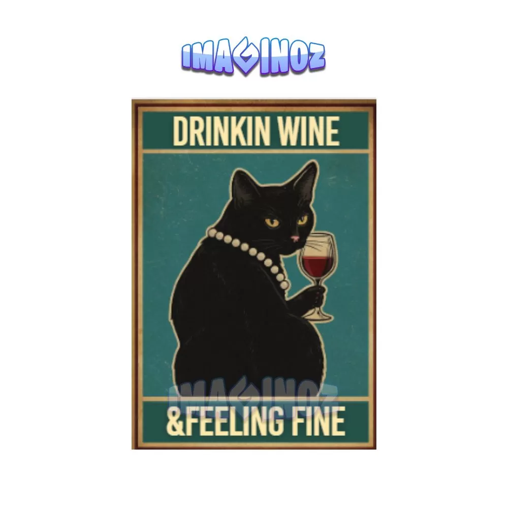 Drinkin Wine & Feeling Fine Poster A4