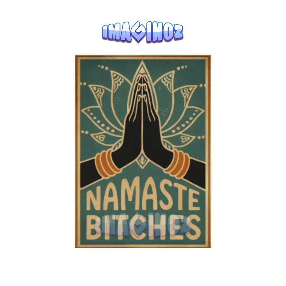 Namaste Bitches Poster A4