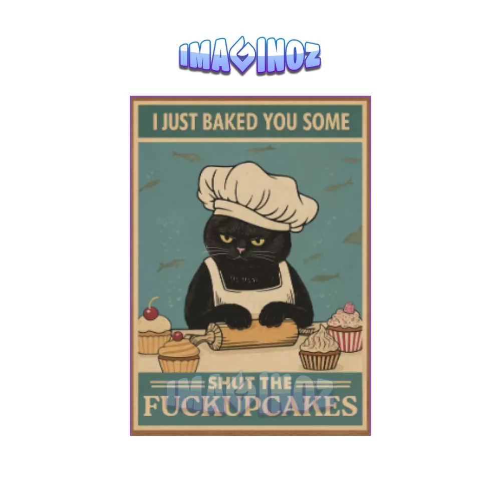 Shut The Fuckupcakes Poster A4