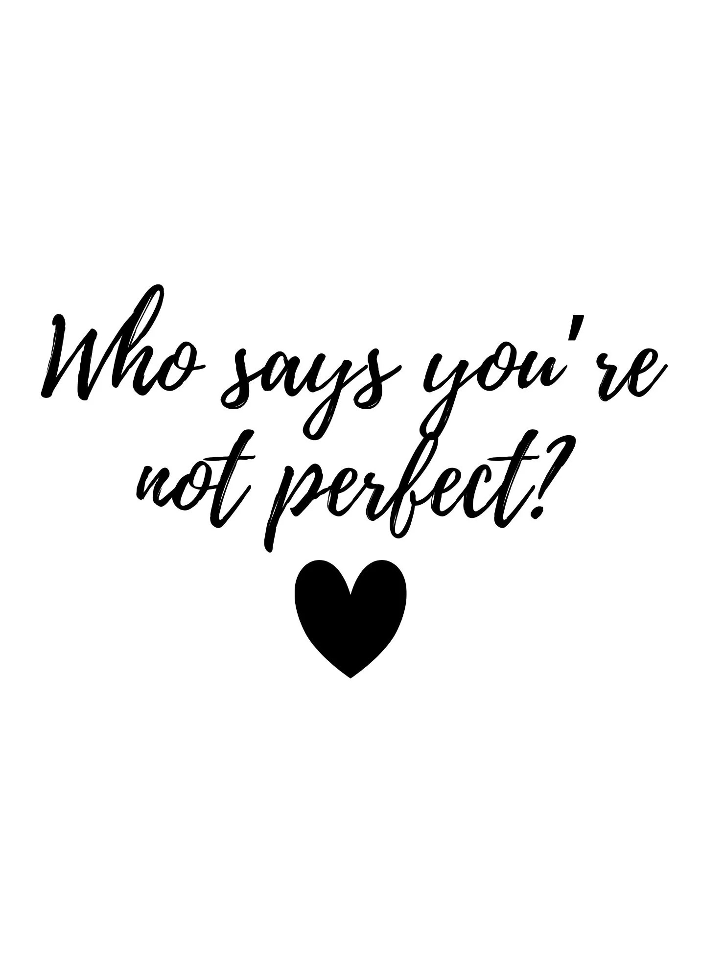 Who Says You’re Not Perfect? – Minimal Quote Wall Poster A4
